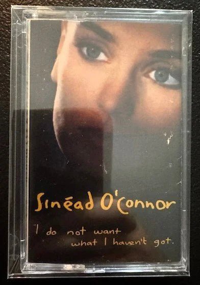 Sinéad O'Connor – I Do Not Want What I Haven't Got (Cassette, 1990, Chrysalis / Ensign F4 21759) - Maple City Music