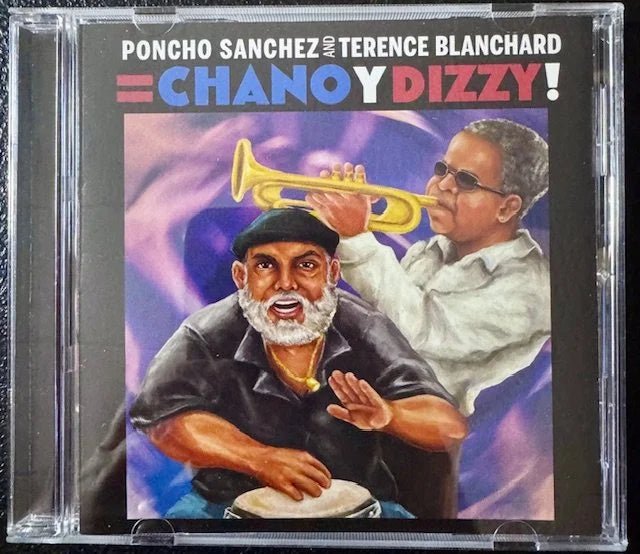 Poncho Sanchez And Terence Blanchard – Chano Y Dizzy! (Used) - Maple City Music