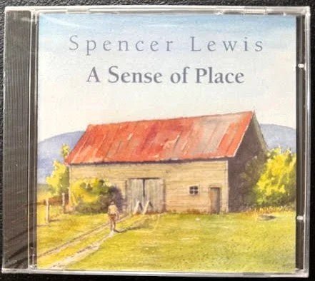 Spencer Lewis – A Sense of Place (New) - Maple City Music