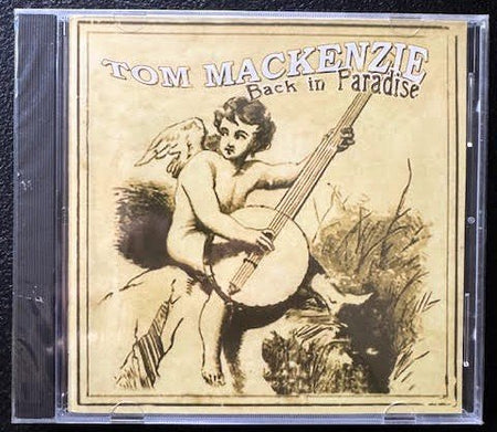 Tom MacKenzie – Back in Paradise (New) - Maple City Music