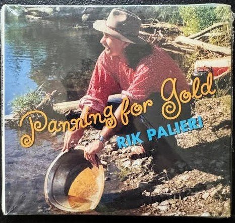 Rik Palieri – Panning For Gold (New) - Maple City Music