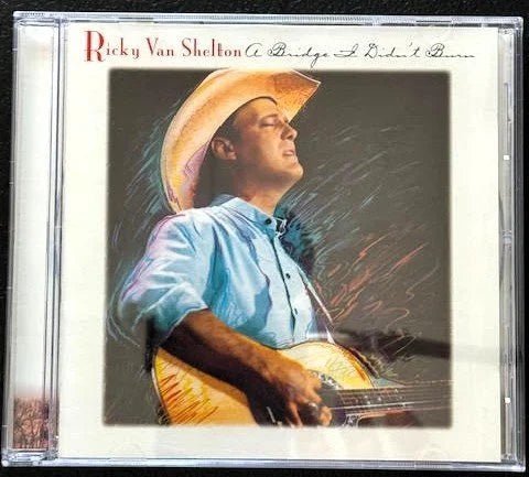 Ricky Van Shelton – A Bridge I Didn't Burn (Used) - Maple City Music