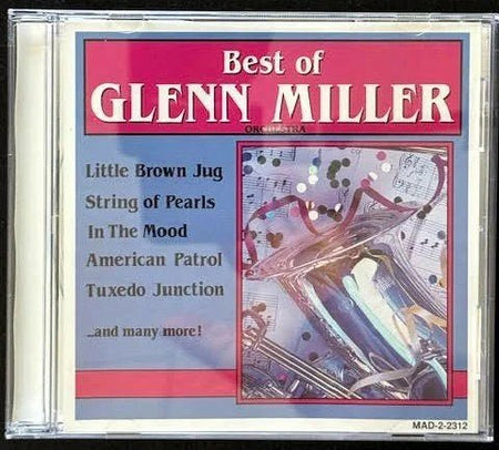 Glenn Miller Orchestra – Best Of Glenn Miller Orchestra (CD, Compilation, Stereo, 1995, Madacy MAD-2-2312) - Maple City Music