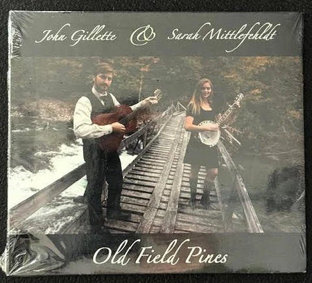 John Gillette & Sarah Mittelstadt — Old Field Pines (New) - Maple City Music