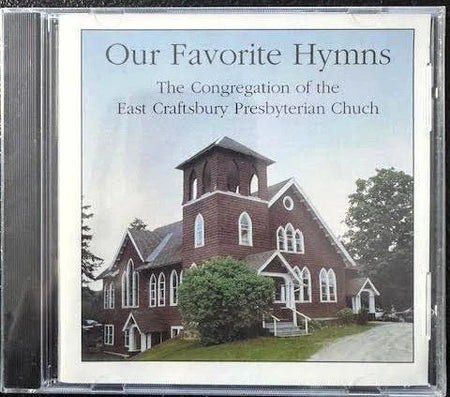 The Congregation of the East Craftsbury Presbyterian Church – Our Favorite Hymns (New) - Maple City Music