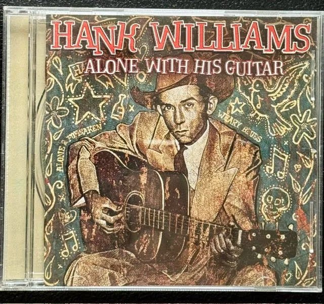 Hank Williams – Alone With His Guitar (CD, 2001, Mercury 088 170 164-2) - Maple City Music