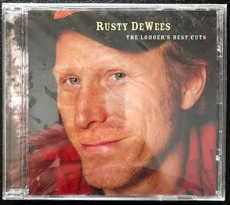 Rusty DeWees – The Logger’s Best Cuts (New) - Maple City Music