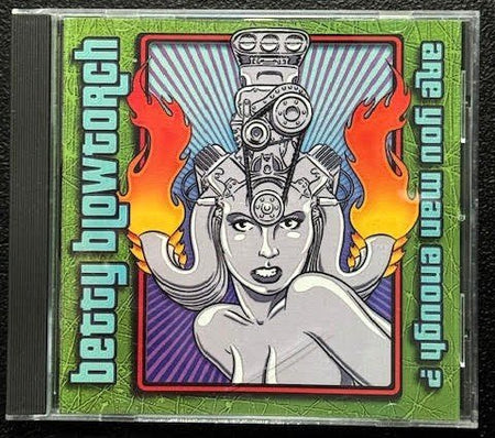 Betty Blowtorch – Are You Man Enough? (CD, 2016, Foodchain Records 54446-2) - Maple City Music