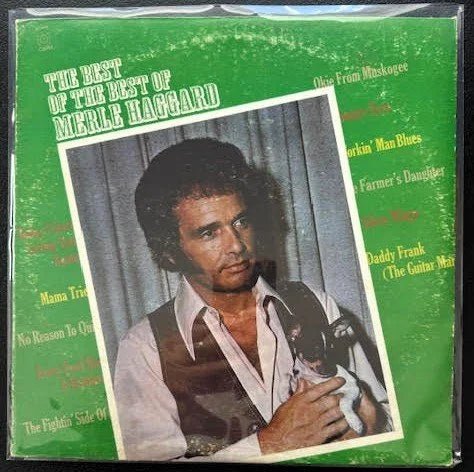 Merle Haggard – The Best Of The Best Of Merle Haggard (LP, Compilation, Reissue, Stereo, Winchester Pressing, 1972, Capitol Records ST-11082) - Maple City Music