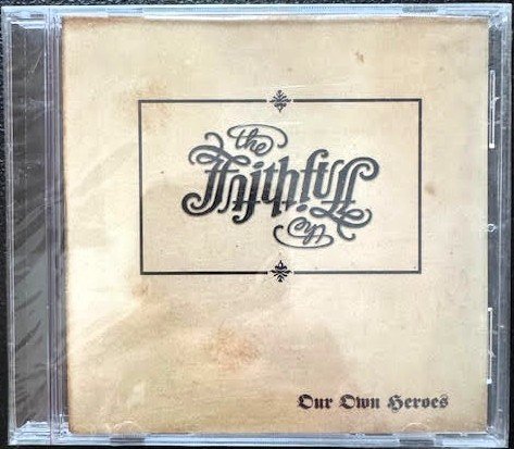 The Faithful – Our Own Heroes (New) - Maple City Music