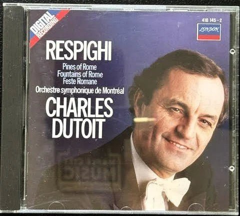 Ottorino Respighi / Charles Dutoit – Pines Of Rome • Fountains Of Rome • Feste Romane (CD, 1985, London 410 145-2) - Maple City Music