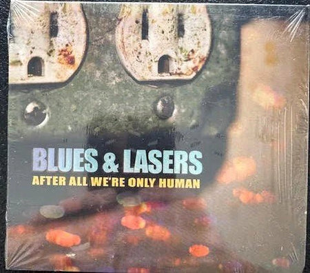Blues & Lasers – After All We’re Only Human (CD, Album, 2010, Blues & Lasers) - Maple City Music