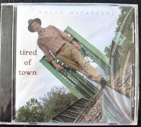 Colin McCaffrey – Tired of Town (CD, 2005, Americanta Folk Records) - Maple City Music