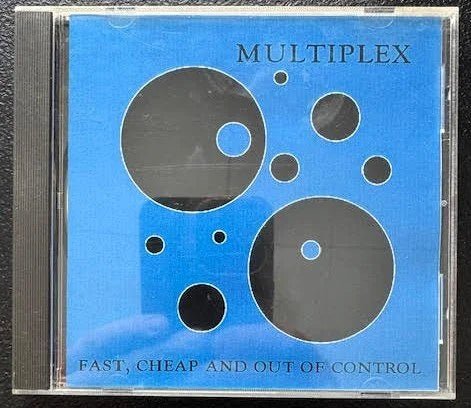 Multiplex – Fast, Cheap and Out of Control (New) - Maple City Music