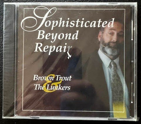 Brown Trout & The Lunkers – Sophisticated Beyond Repair (CD, Album, 1998, Country Eastern Music) - Maple City Music