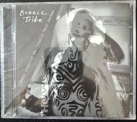 Bubble Tribe – danny cuspicio vs. totally hair barbee (2×CD, Album, Late 1990s, Independent Vermont Release) - Maple City Music