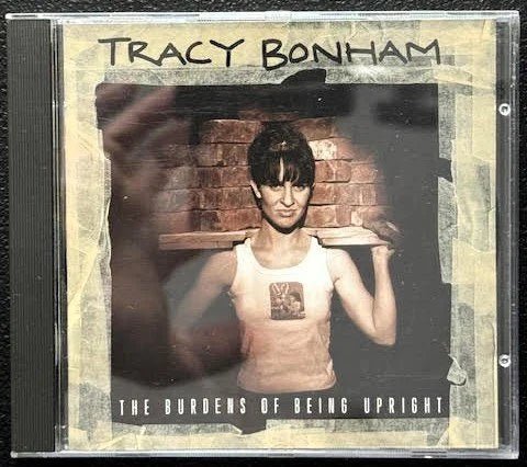 Tracy Bonham – The Burdens Of Being Upright (Used) - Maple City Music