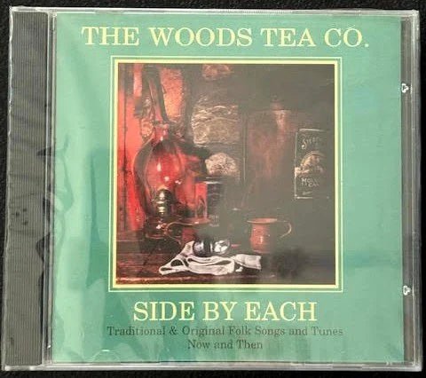 The Woods Tea Co. — Side by Each: Traditional & Original Folk Songs and Tunes Now and Then (New) - Maple City Music