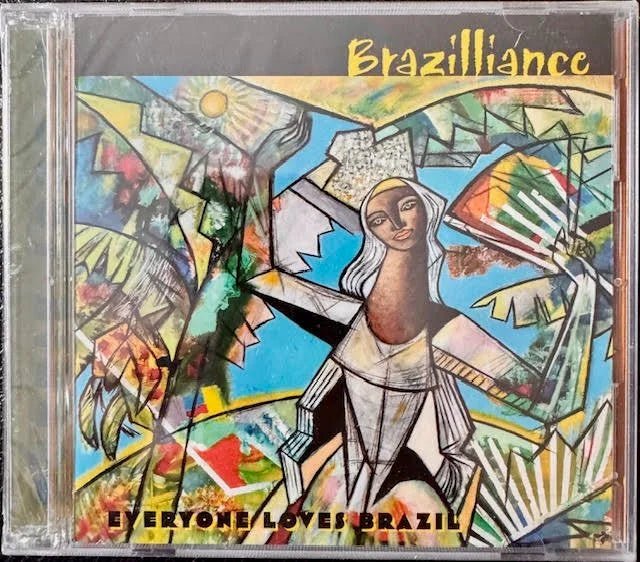 Brazilliance – Everyone Loves Brazil (2×CD, Album, 2006, Worldsoul Records / Hilljoy Music MGDJ2003) - Maple City Music