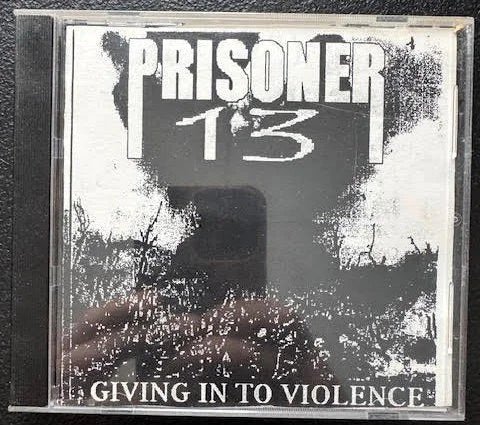 Prisoner 13 – Giving In To Violence (New) - Maple City Music