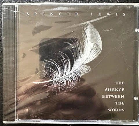 Spencer Lewis – The Silence Between the Words (New) - Maple City Music