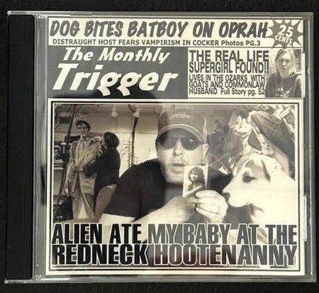 The Monthly Tripper — Alien Ate My Baby at the Redneck Hootenanny (New) - Maple City Music