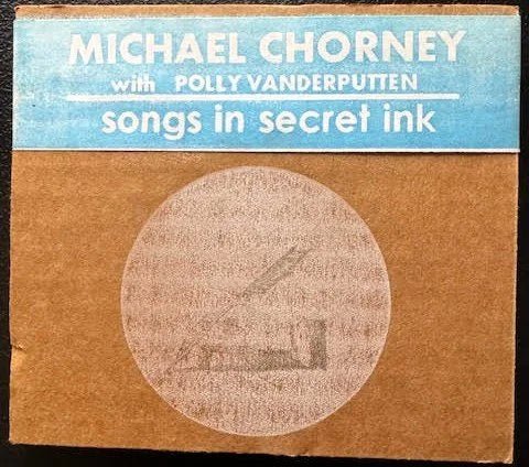 Michael Chorney with Polly Vanderputten – Songs in Secret Ink (New) - Maple City Music