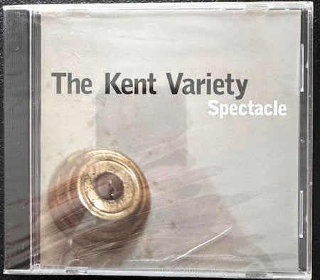 The Kent Variety – Spectacle (New) - Maple City Music