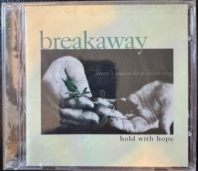 Breakaway – Hold With Hope (CD, Album, 2000, Gadfly Records) - Maple City Music