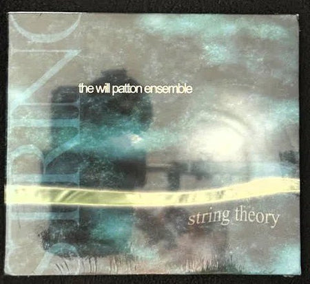 The Will Patton Ensemble — String Theory (New) - Maple City Music