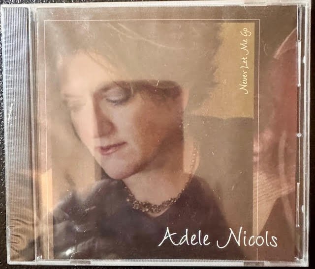 Adele Nicols – Never Let Me Go (CD, Album, 2004, Polkadot Records) - Maple City Music