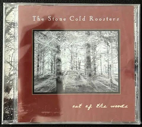 The Stone Cold Roosters — Out of the Woods (New) - Maple City Music