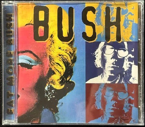 Bush – Eat More Bush (CD, Unofficial Release, 1997, Ready Go! RG004) - Maple City Music